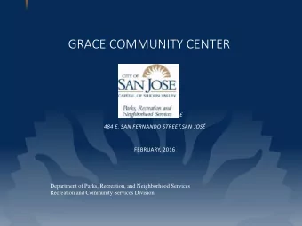 GRACE COMMUNITY CENTER  THE CITY OF SAN JOS  484 E. SAN FERNANDO STREET,SAN JOS  FEBRUARY, 2016