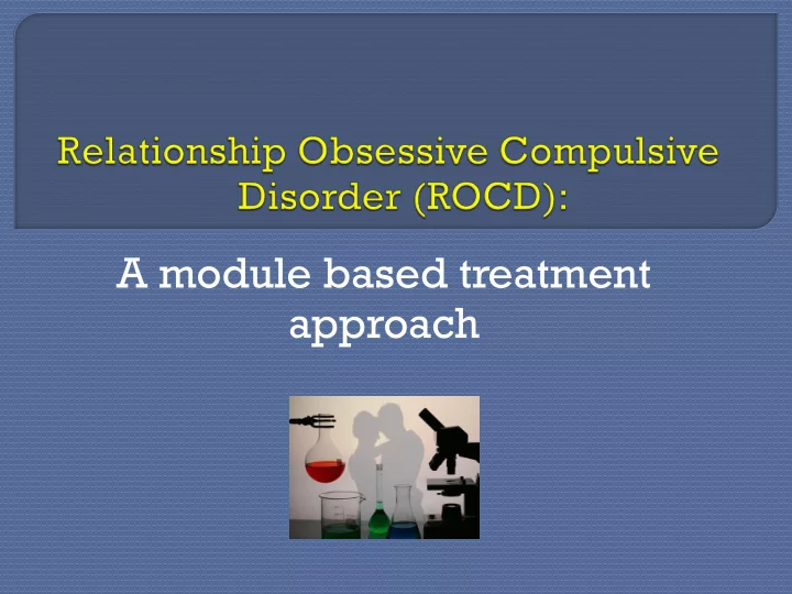 a module based treatment approach heterogeneous