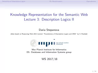 Knowledge Representation for the Semantic Web  Lecture 3: Description Logics II  Daria Stepanova