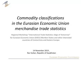 Commodity classifications  in the Eurasian Economic Union merchandise trade statistics  Regional