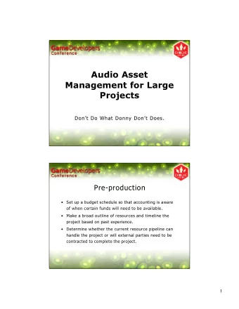Audio Asset  Management for Large  Projects  Dont Do What Donny Dont Does.  Pre-production