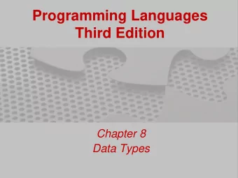 Programming Languages  Third Edition  Chapter 8  Data Types  Objectives  Understand data types