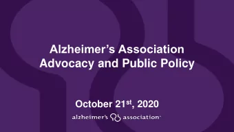 Advocacy and Public Policy October 21 st , 2020  Agenda  Advocacy Volunteer Structure