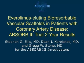 Everolimus-eluting Bioresorbable  Vascular Scaffolds in Patients with  Coronary Artery Disease:
