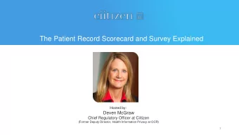 The Patient Record Scorecard and Survey Explained  Hosted by:  Deven McGraw  Chief Regulatory