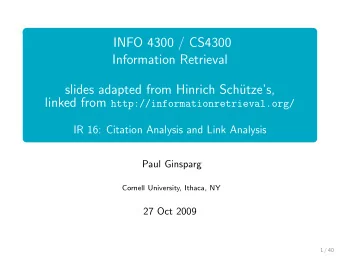 INFO 4300 / CS4300  Information Retrieval  slides adapted from Hinrich Sch  utzes, linked from
