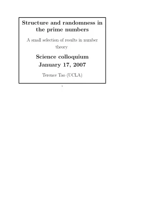 Structure and randomness in  the prime numbers  A small selection of results in number  theory