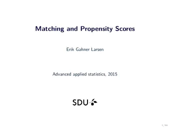 Matching and Propensity Scores  Erik Gahner Larsen  Advanced applied statistics, 2015  1 / 56