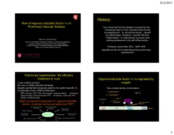 History: Role of Hypoxia Inducible Factor-1  in  Pulmonary Vascular Disease  I am convinced that