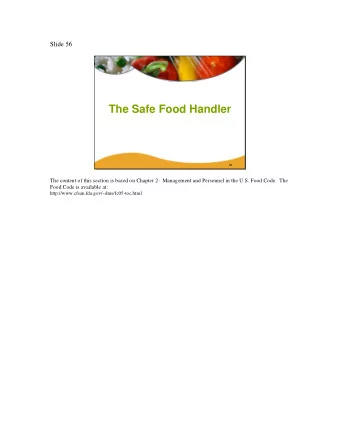 The Safe Food Handler 56  The content of this section is based on Chapter 2: Management and