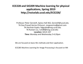 ECE228 and SIO209 Machine learning for physical  applications, Spring 2019