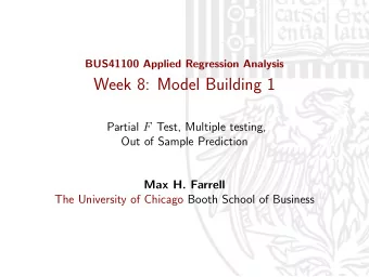 Week 8: Model Building 1 Partial F Test, Multiple testing,  Out of Sample Prediction  Max H.