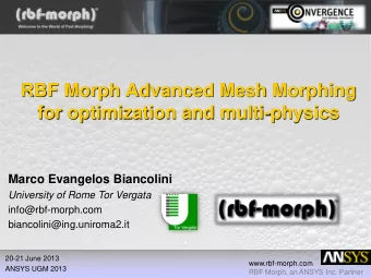 RBF Morph Advanced Mesh Morphing  for optimization and multi-physics  Marco Evangelos Biancolini