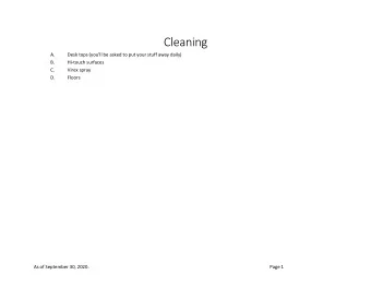 Cleaning A. Desk tops (youll be asked to put your stuff away daily) B.  Hi-touch surfaces C.