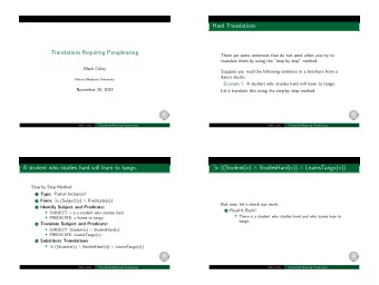 Translations Requiring Paraphrasing  A student who studies hard will learn to tango.  Mark Criley