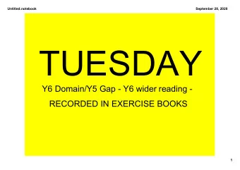 TUESDAY  Y6 Domain/Y5 Gap  Y6 wider reading   RECORDED IN EXERCISE BOOKS  1  WALT  Make