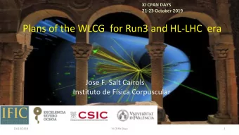 Plans of the WLCG  for Run3 and HL-LHC  era  Jose F. Salt Cairols  Instituto de Fsica Corpuscular