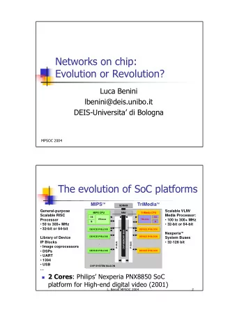 Networks on chip:  Evolution or Revolution?  Luca Benini  lbenini@deis.unibo.it  DEIS-Universita