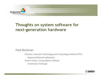 Thoughts on system software for  next-generation hardware  !&quot;#&quot;$%&quot;&amp;'()*$ $