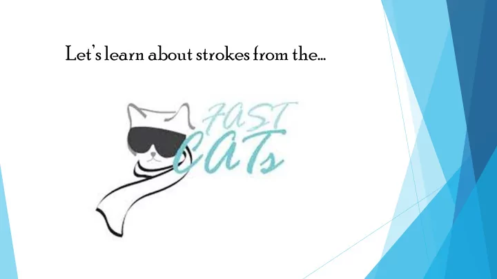 let s learn about strokes from the objectives