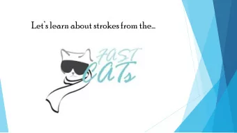 Lets learn about strokes from the  Objectives  Discuss the FAST campaign for recognizing