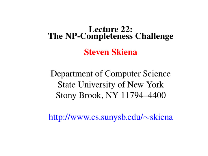 lecture 22 the np completeness challenge steven skiena