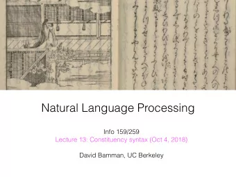Natural Language Processing Info 159/259   Lecture 13: Constituency syntax (Oct 4, 2018)  David
