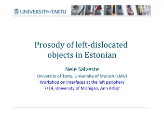 Prosody  of  left-dislocated    objects  in  Estonian    Nele  Salveste