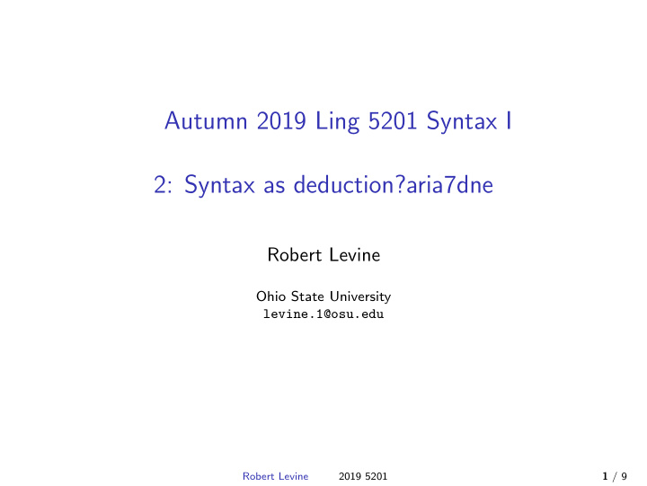 autumn 2019 ling 5201 syntax i 2 syntax as deduction
