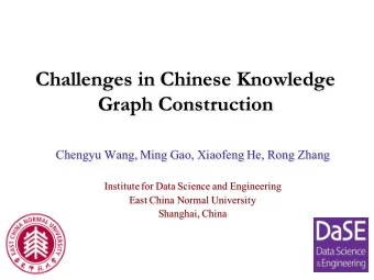 Challenges in Chinese Knowledge  Graph Construction  Chengyu Wang, Ming Gao, Xiaofeng He, Rong