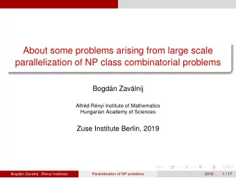 About some problems arising from large scale  parallelization of NP class combinatorial problems