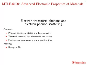 MTLE-6120: Advanced Electronic Properties of Materials  Electron transport: phonons and