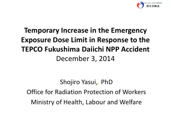 Temporary Increase in the Emergency  Exposure Dose Limit in Response to the TEPCO Fukushima Daiichi
