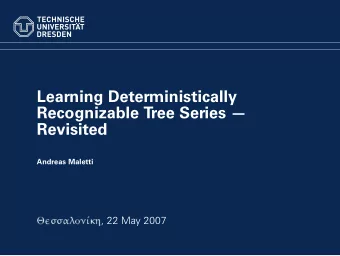 Learning Deterministically  Recognizable Tree Series   Revisited  Andreas Maletti
