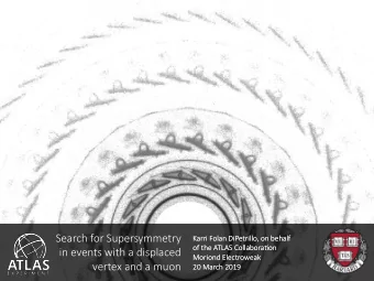 Search for Supersymmetry  Karri Folan DiPetrillo, on behalf  Karri Folan DiPetrillo, on behalf  of