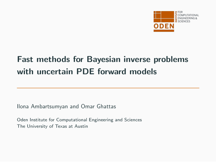 fast methods for bayesian inverse problems with uncertain