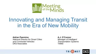 Innovating and Managing Transit  in the Era of New Mobility Adrian Pearmine A.J. OConnor