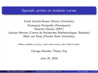 Sporadic points on modular curves  David Zureick-Brown (Emory University)  Anastassia Etropolski