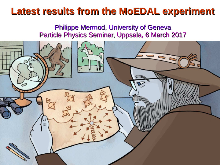 latest results from the moedal experiment latest results