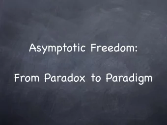 Asymptotic Freedom:  From Paradox to Paradigm Paradox 1:  Quarks are Born Free,  But Everywhere