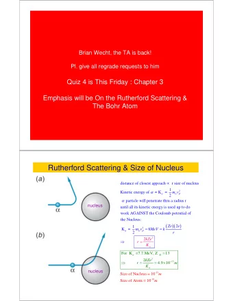 Rutherford Scattering &amp; Size of Nucleus    distance of closest appoach  r size of nucleus  1
