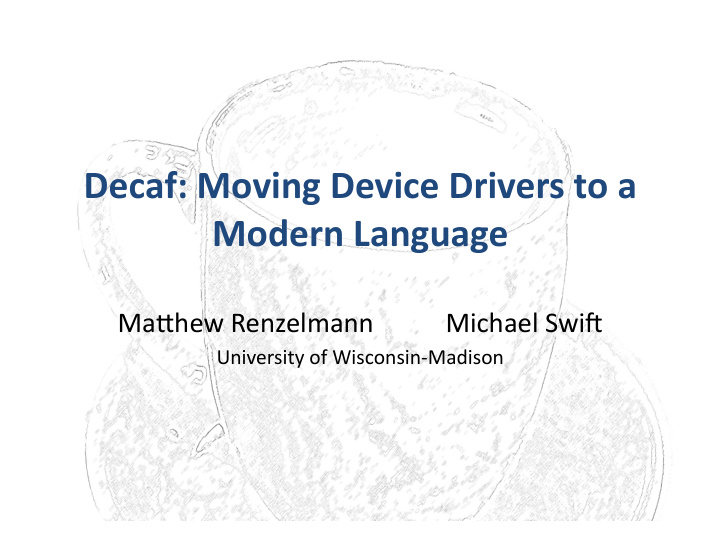 decaf moving device drivers to a modern language
