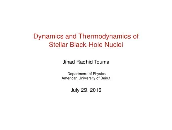 Dynamics and Thermodynamics of  Stellar Black-Hole Nuclei  Jihad Rachid Touma  Department of