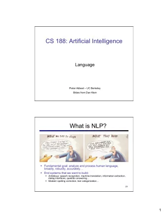 CS 188: Artificial Intelligence  Language  Pieter Abbeel  UC Berkeley  Slides from Dan Klein