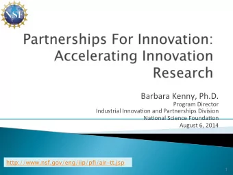 Barbara  Kenny,  Ph.D.    Program  Director    Industrial  Innova;on  and