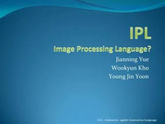 Jianning Yue  Wookyun Kho  Young Jin Yoon  AGL : Animation applet Generation Language  Contents