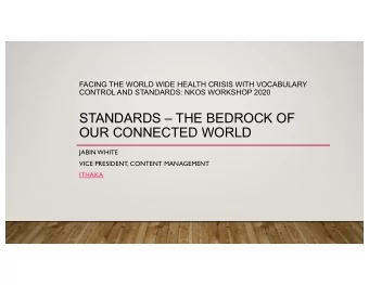 STANDARDS  THE BEDROCK OF  OUR CONNECTED WORLD  JABIN WHITE  VICE PRESIDENT, CONTENT MANAGEMENT