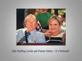 Saf  Safe  e St  Staf  affing Le  Levels an  and Pat  Patient Saf  Safet ety  It It  s P