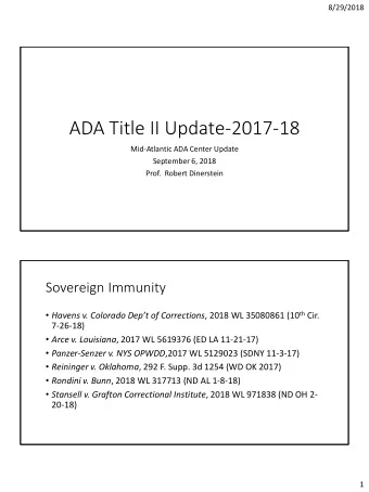 ADA Title II Update-2017-18  Mid-Atlantic ADA Center Update  September 6, 2018  Prof.  Robert