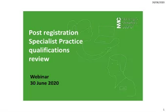 Post registration  Specialist Practice  qualifications review  Webinar  30 June 2020  1  30/06/2020